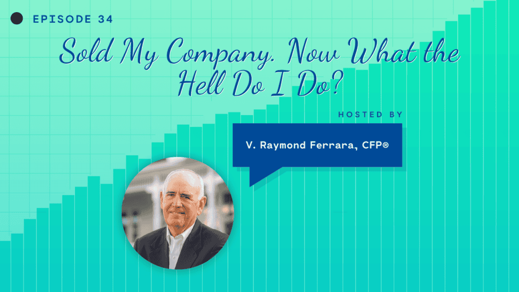 Sold My Company. Now What the Hell Do I Do - Business Transition Planning Podcast
